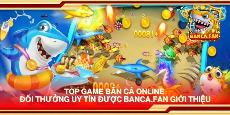 Top game bắn cá online đổi thưởng uy tín được apkgosu.io giới thiệu