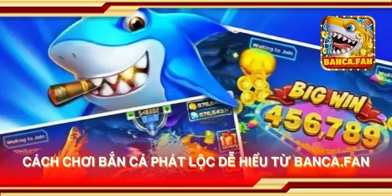 Cách chơi bắn cá phát lộc dễ hiểu từ apkgosu.io